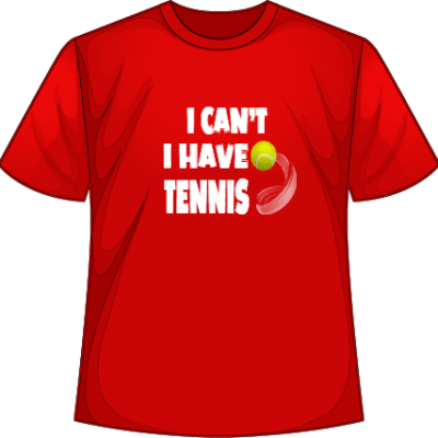 Red I cant I have tennis Tshirt